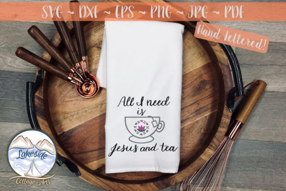 All I Need is Jesus and Tea