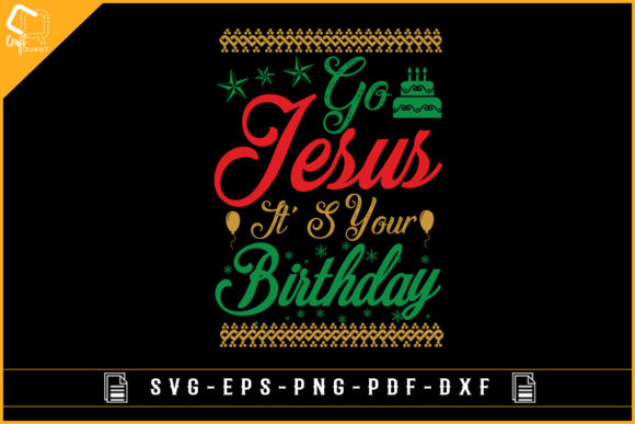 Christmas Go Jesus It's Your Birthday Graphics & Crafts