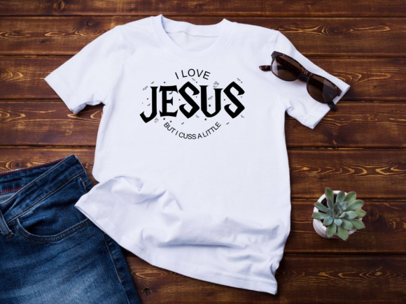 I Love Jesus but I Cuss a SVG Cricut: Graphics & Crafts