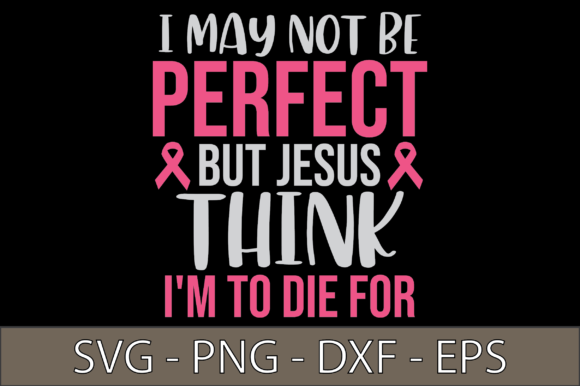 I May Not Be Perfect but Jesus: Graphics & Crafts Review