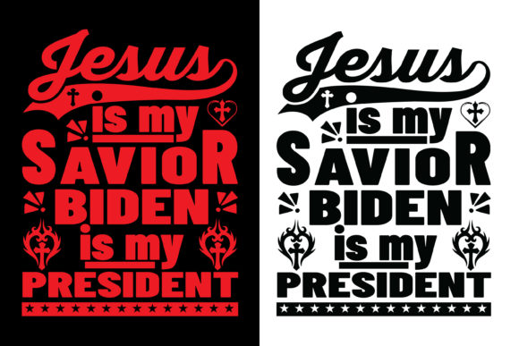 Jesus is My Savior Biden is My President Graphics Print Templates