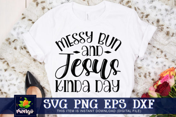 Messy Bun and Jesus Kinda Day: Graphics for Crafts