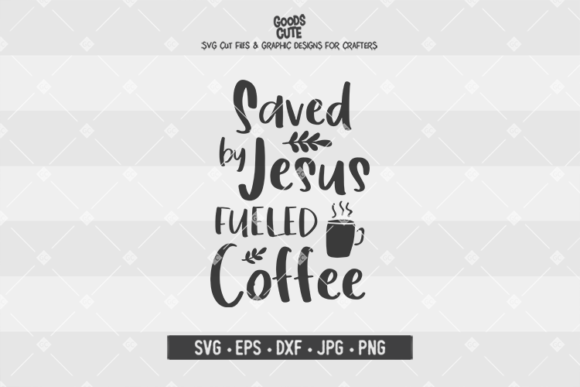 Saved by Jesus Graphics for Crafts Branding