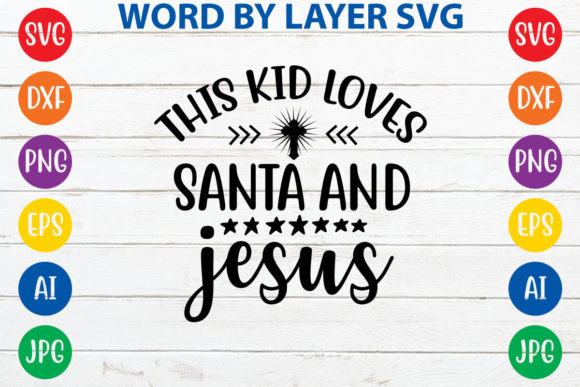 THIS KID LOVES SANTA and JESUS Graphics & Print Templates