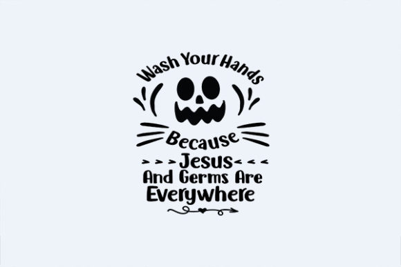 Wash Your Hands Because Jesus and Germs: Graphics & Crafts