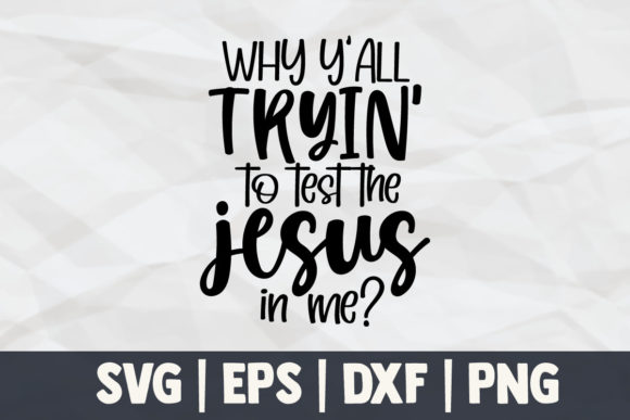 Why Y’all Tryin’ to Test the Jesus in Me